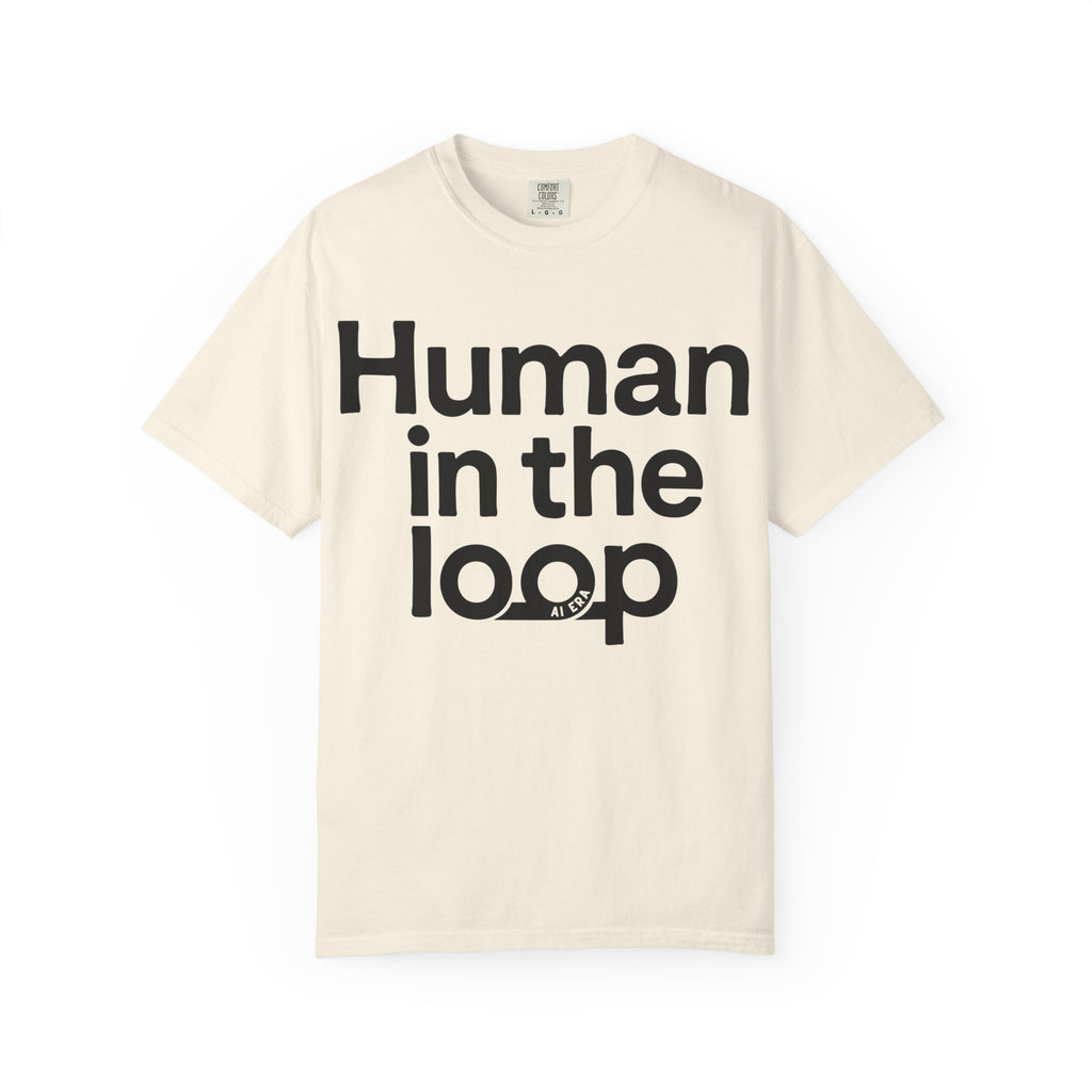 Human in the Loop T-Shirt — AI & Tech Graphic Tee
