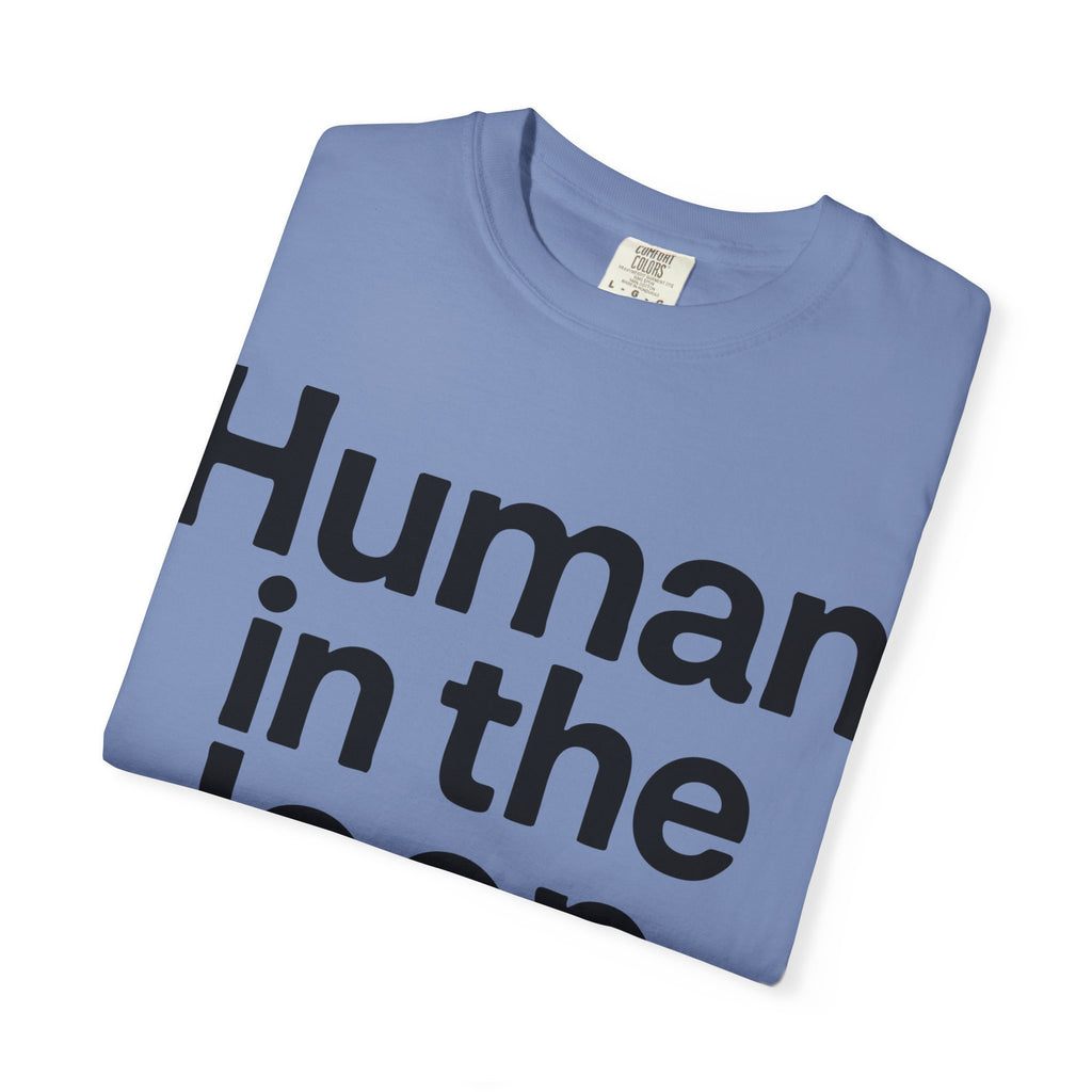 Human in the Loop T-Shirt — AI & Tech Graphic Tee