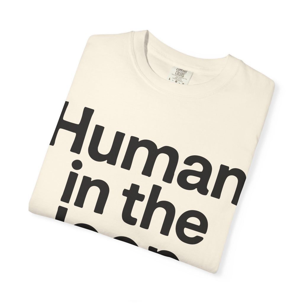 Human in the Loop T-Shirt — AI & Tech Graphic Tee